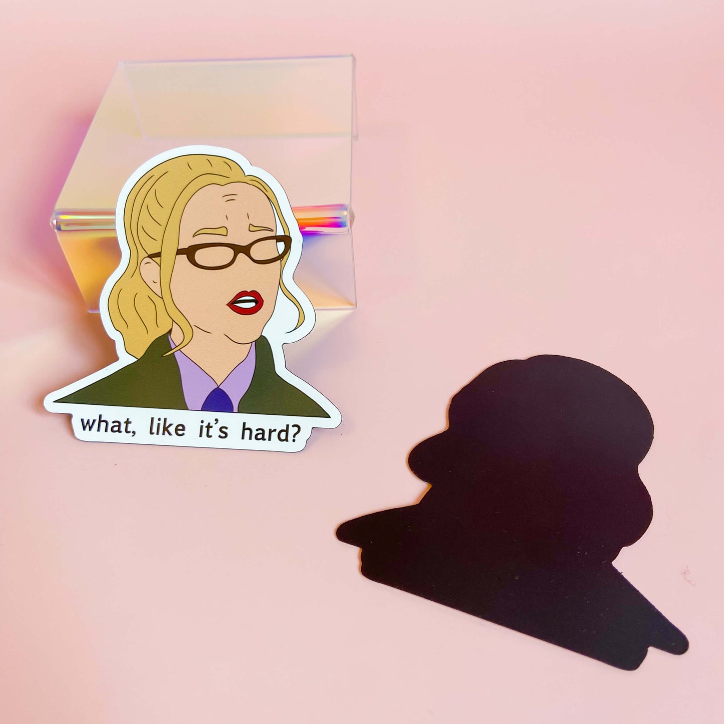 Elle Woods "what like its hard" magnet