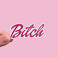 Barbie Bitch Waterproof Sticker