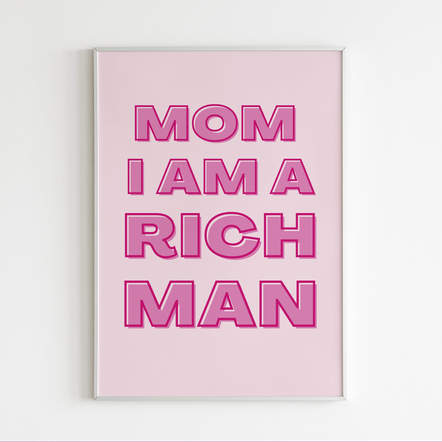 Mom I am a Rich Man Print