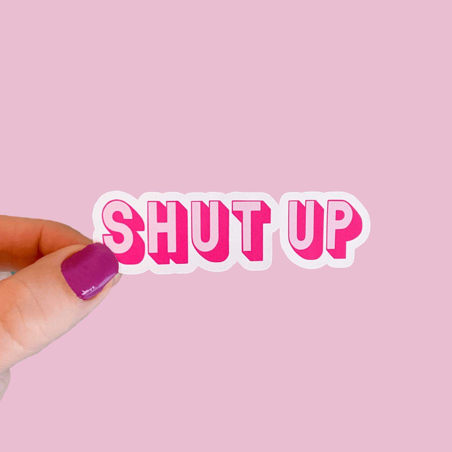 Shut Up Waterproof Sticker