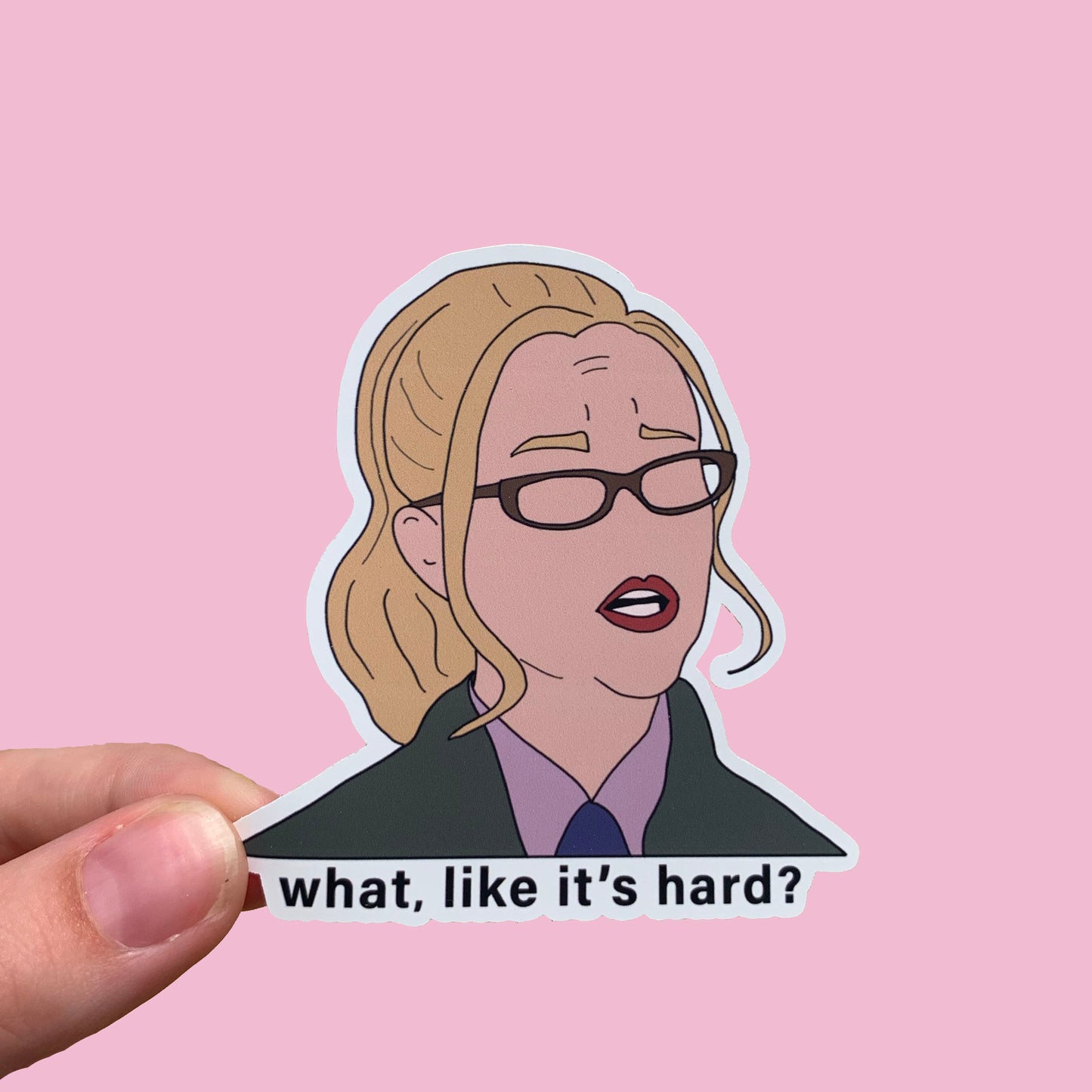 Elle Woods "What Like It's Hard?" Waterproof Sticker